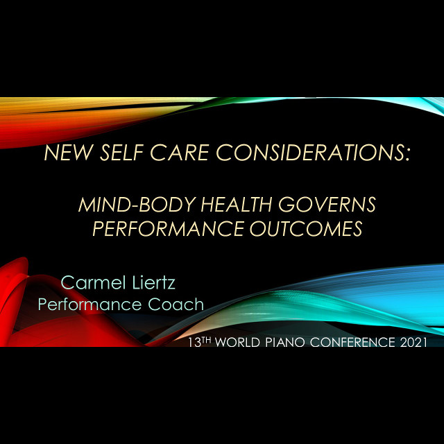 New Self Care Considerations - 13th World Piano Conference 2021